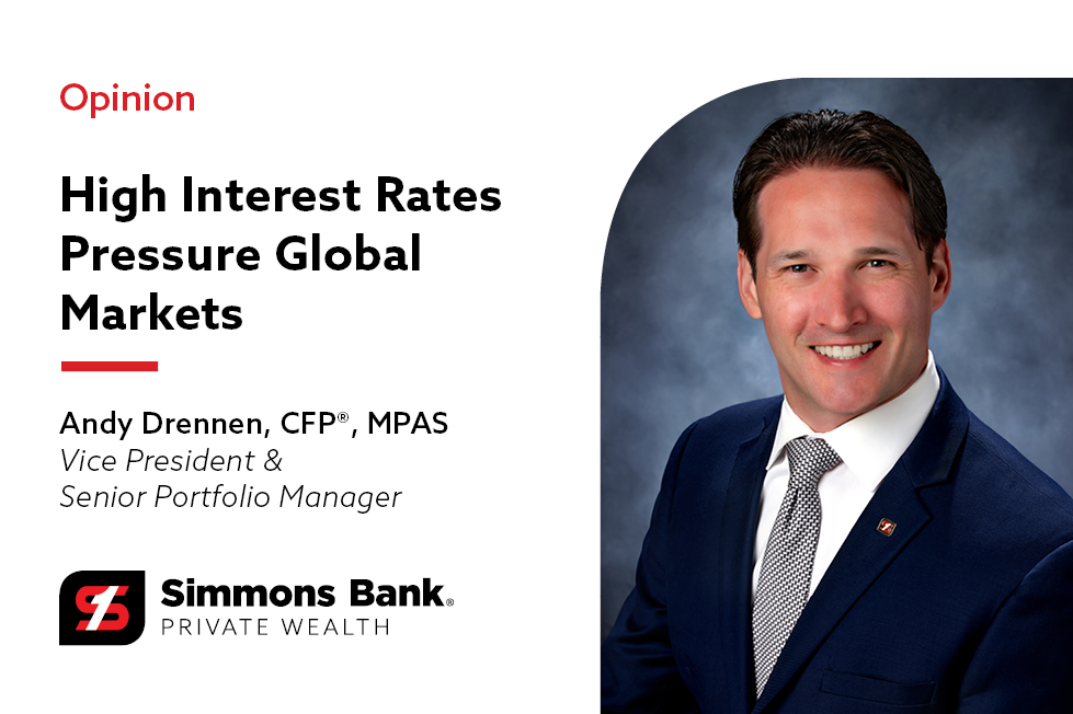 Andy Drennen, High Interest Rates Pressure Global Markets